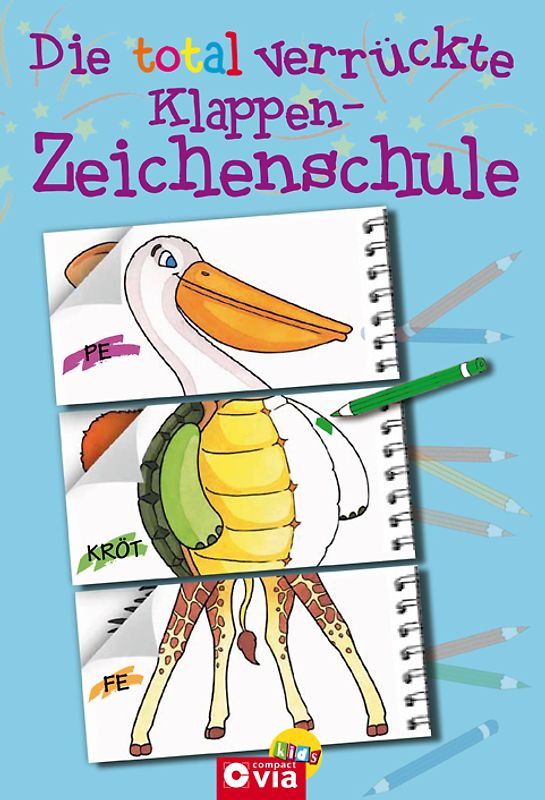 Die total verrückte Klappen-Zeichenschule