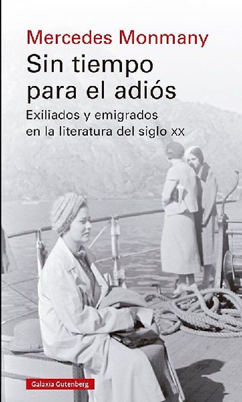 Sin tiempo para el adiós : exiliados y emigrados en la literatura del siglo XX