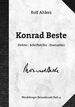 Konrad Beste. Dichter - Schriftsteller - Dramatiker