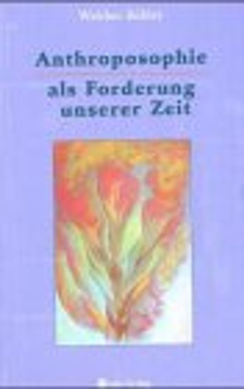 Anthroposophie als Forderung unserer Zeit