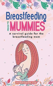 Breastfeeding for Mummies