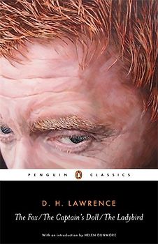 The Fox, The Captain's Doll, The Ladybird: WITH The Captain's Doll (Penguin Classics) - D. H. Lawrence