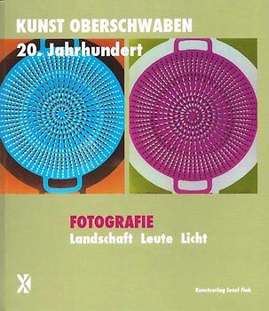Fotografie. Landschaft Leute Licht – Kunst Oberschwaben 20. Jahrhundert