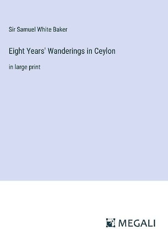 Eight Years' Wanderings in Ceylon