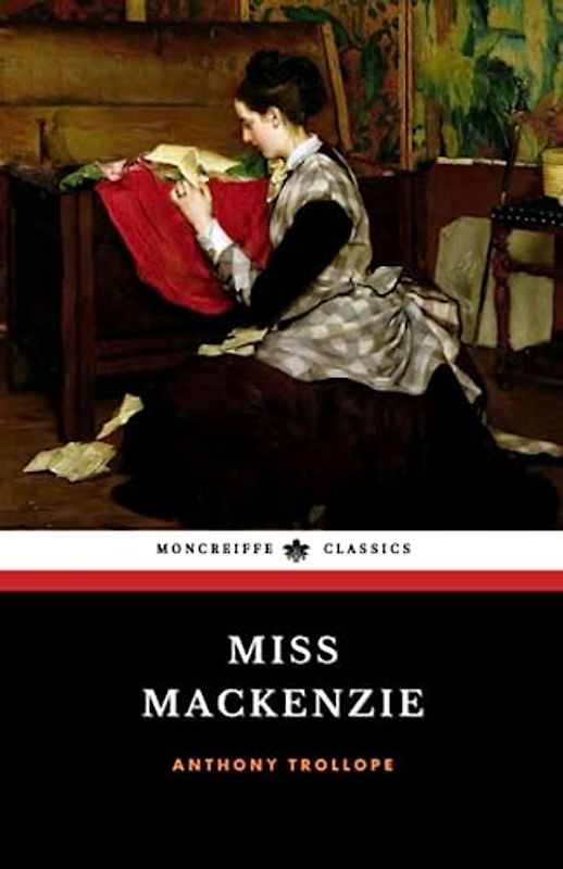 Miss Mackenzie: The 1865 Literary Classic