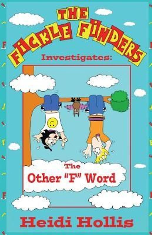 The Fickle Finders: Investigates-The Other F Word