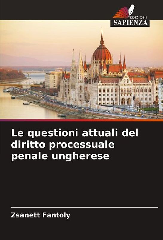 Le questioni attuali del diritto processuale penale ungherese