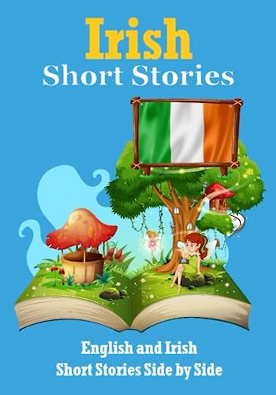 Short Stories in Irish | English and Irish Stories Side by Side: Learn the Irish Language | Irish Made Easy