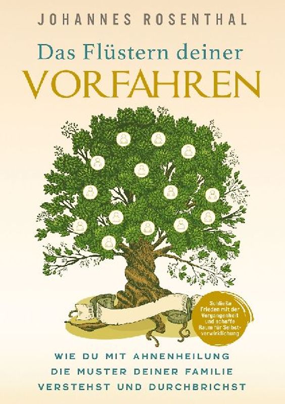Das Flüstern deiner Vorfahren - Wie du mit Ahnenheilung die Muster deiner Familie verstehst und durchbrichst