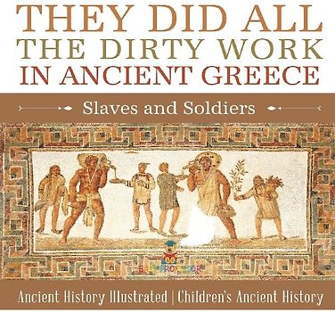 They Did All the Dirty Work in Ancient Greece