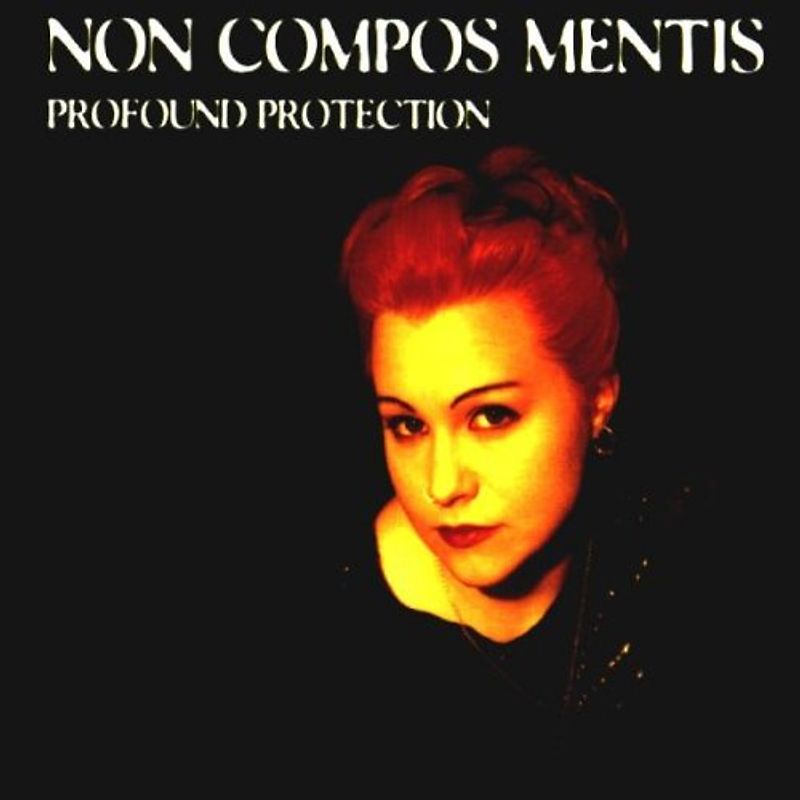 Non Compos Mentis - Profound Protection
