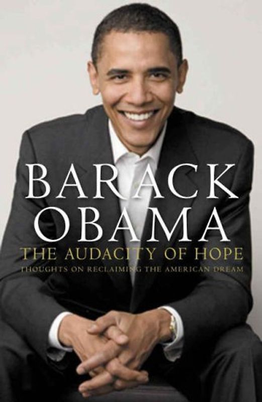 The Audacity of Hope: Thoughts on Reclaiming the American Dream