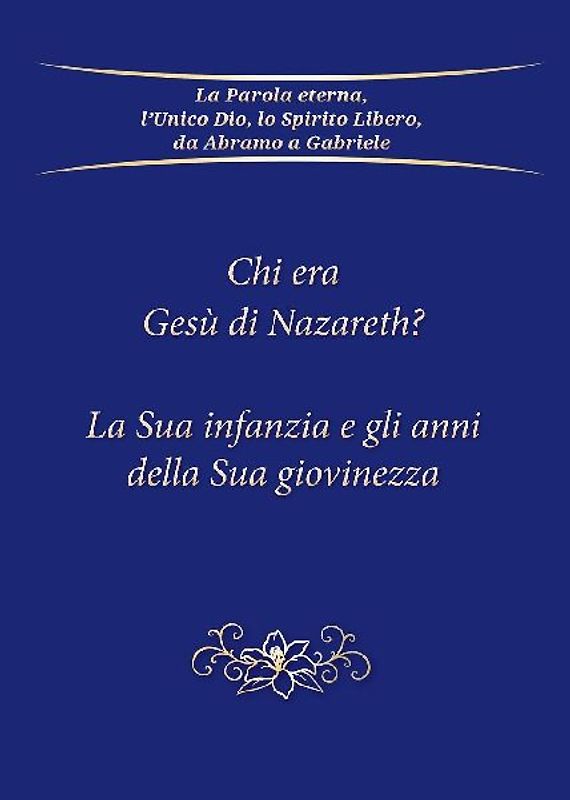 Chi era Gesù di Nazareth? La Sua infanzia e gli anni della Sua giovinezza