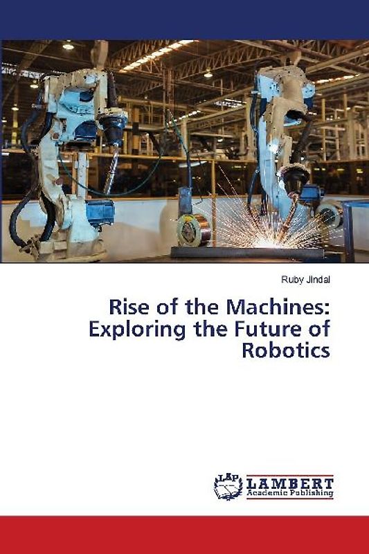 Rise of the Machines: Exploring the Future of Robotics