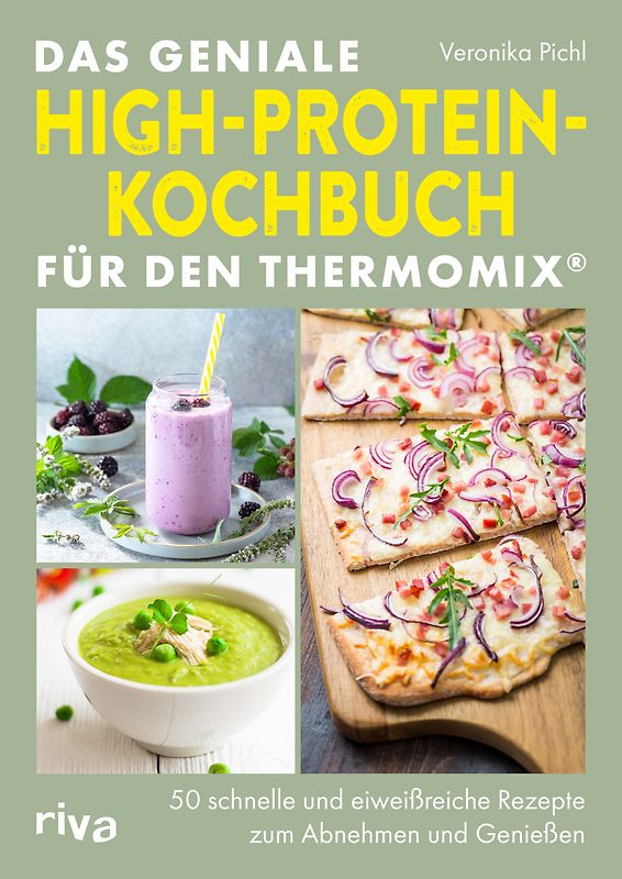 Das geniale High-Protein-Kochbuch für den Thermomix®