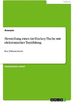 Herstellung eines Air-Hockey-Tischs mit elektronischer Torzählung