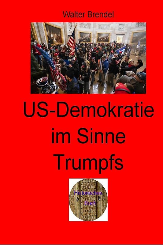 Zeitgeschichte / US-Demokratie im Sinne Trumps