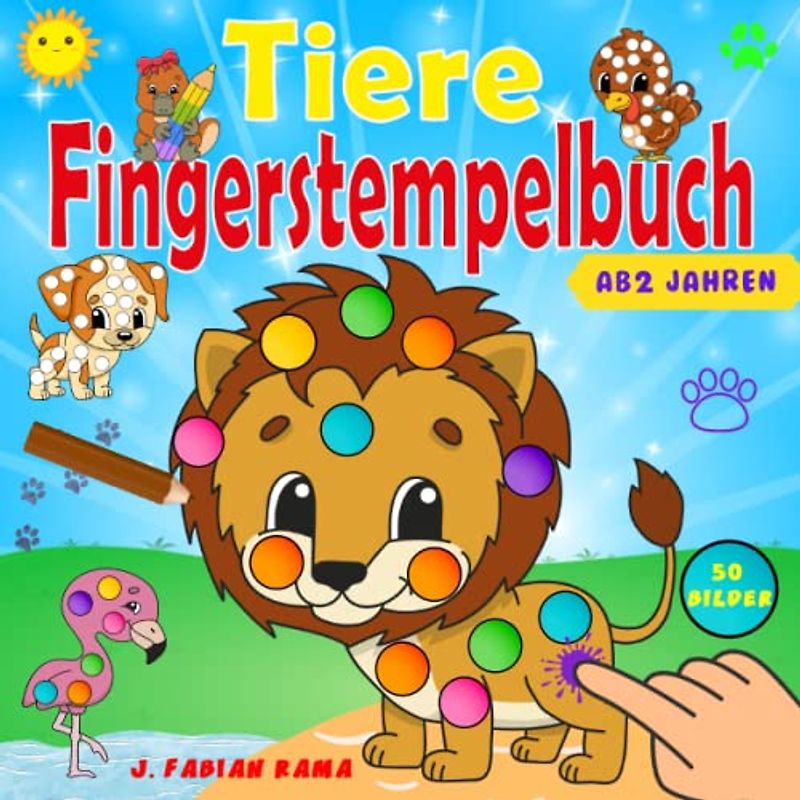 Fingerstempelbuch ab 2 Jahren: Tiere, 50 Bilder zum Fingerstempeln, Kritzeln und Ausmalen. Das große Fingerstempel Buch für Kinder. Bastelbuch für ... Ab 2. Förderung der Kreativität und Motorik.