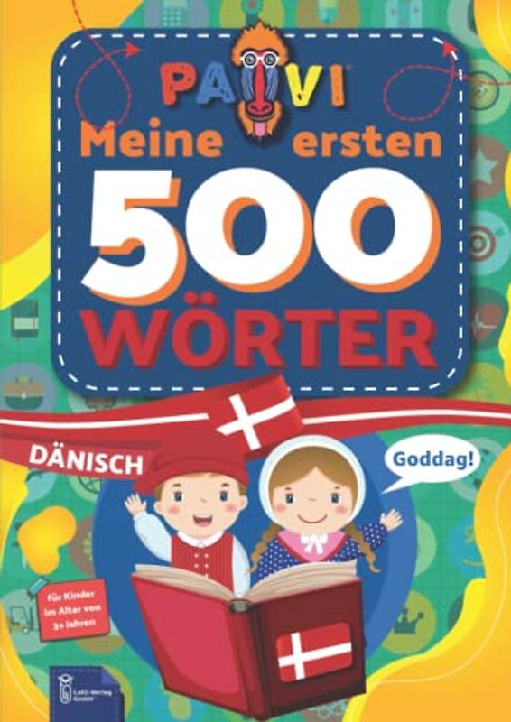 Dänisch: PAVI - 500 erste Wörter: Dansk: Geschenkbuch für Kinder, Anfänger, Fortgeschrittene - Wörterbuch Fremdschprachen: Dänisch – Dansk