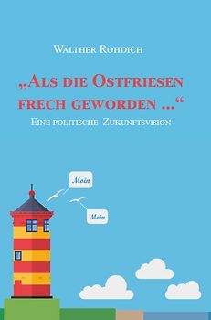 „Als die Ostfriesen frech geworden ...“
