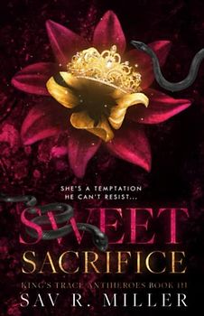 Sweet Sacrifice: A Dark Brother's Best Friend Romance (King's Trace Antiheroes, Band 3)