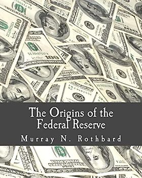 The Origins of the Federal Reserve (Large Print Edition)