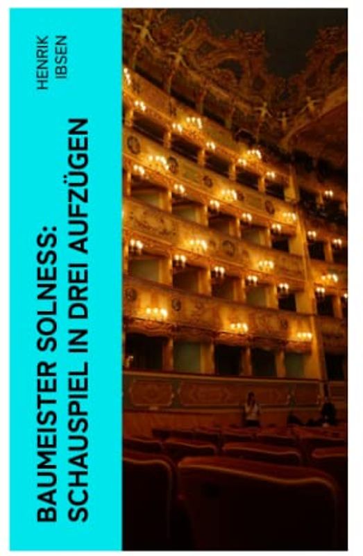 Baumeister Solneß: Schauspiel in drei Aufzügen