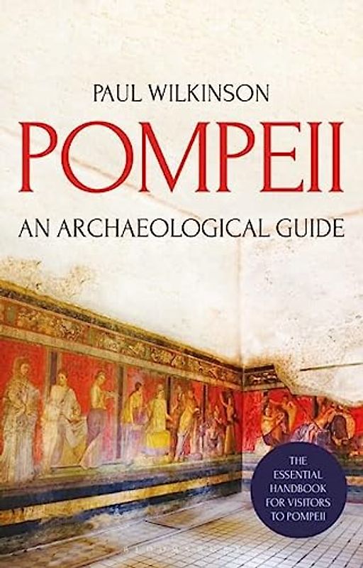 Pompeii: An Archaeological Guide