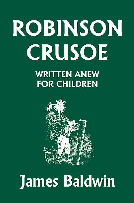 Robinson Crusoe Written Anew for Children (Yesterday's Classics)