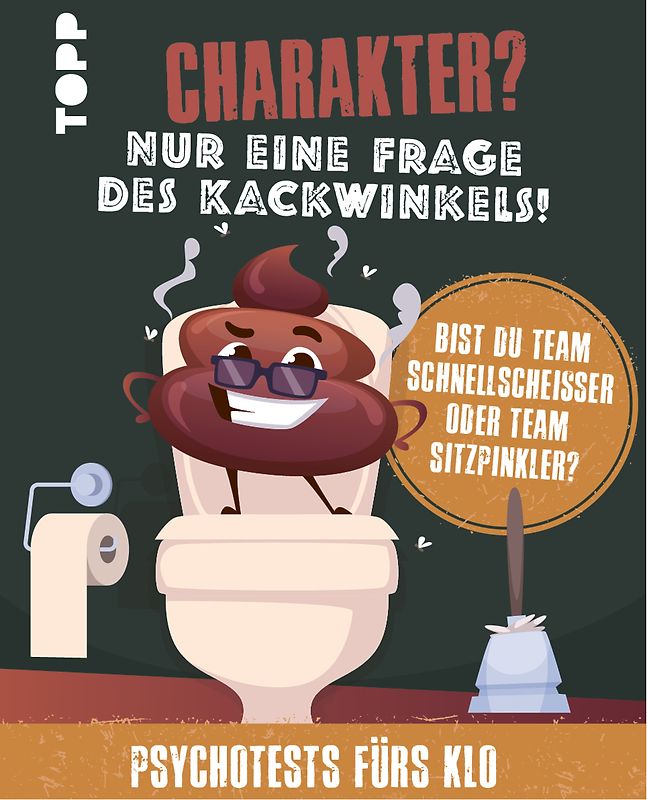 Charakter? Nur eine Frage des Kackwinkels! Bist du Team Schnellscheißer oder Team Sitzpinkler? Psychotests fürs Klo