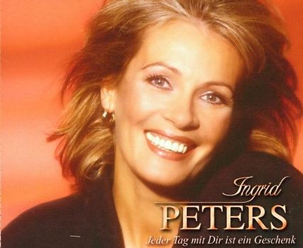 Ingrid Peters - Jeder Tag mit Dir Ist Ein Gesc