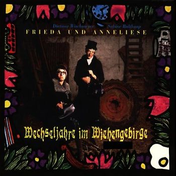 Dietmar (Frieda & Anneliese) Wischmeyer - Wechseljahre im Wiehengebirge