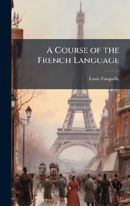 A Course of the French Language