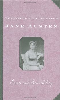 The Oxford Illustrated Jane Austen: Volume I: Sense and Sensibility: 001 (Oxford Illustrated Austen) - Jane Austen