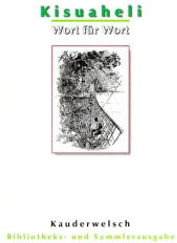 Kisuaheli Wort für Wort. Für Ostafrika: Tanzania, Kenya und Uganda