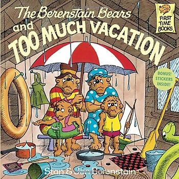 The Berenstain Bears and Too Much Vacation