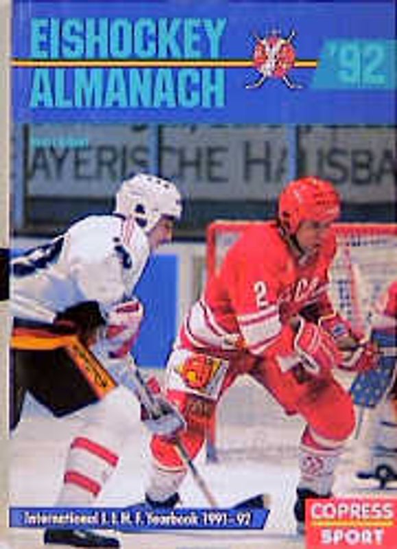 Eishockey-Almanach '92. International Ice Hockey Annual '92