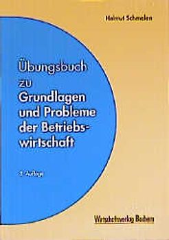 Übungsbuch zu Grundlagen und Problemen der Betriebswirtschaft