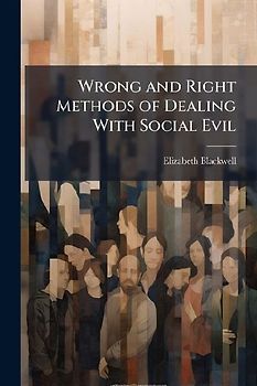 Wrong and Right Methods of Dealing With Social Evil