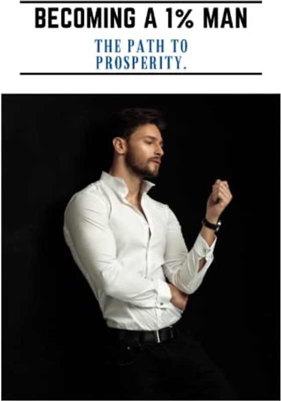 Becoming a 1% man: The path to prosperity.