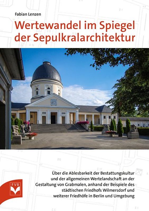 Wertewandel im Spiegel der Sepulkralarchitektur
