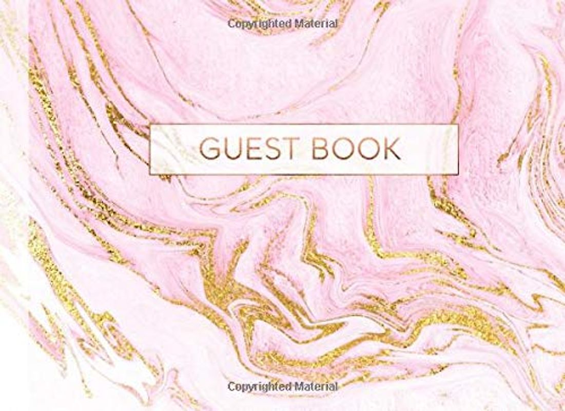 Guest Book: Rose Gold Guestbook For Wedding, Birthday Party, Bridal Shower, Baby Shower, Anniversary, Graduation - Blank Unlined Pages To Write In / ... Blush Golden Pink Pastel Marble Art Pattern