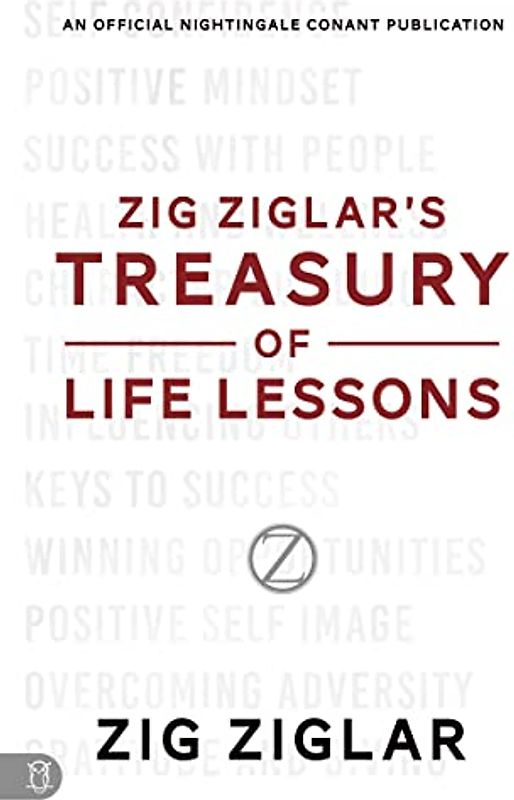 Zig Ziglar's Treasury of Life Lessons