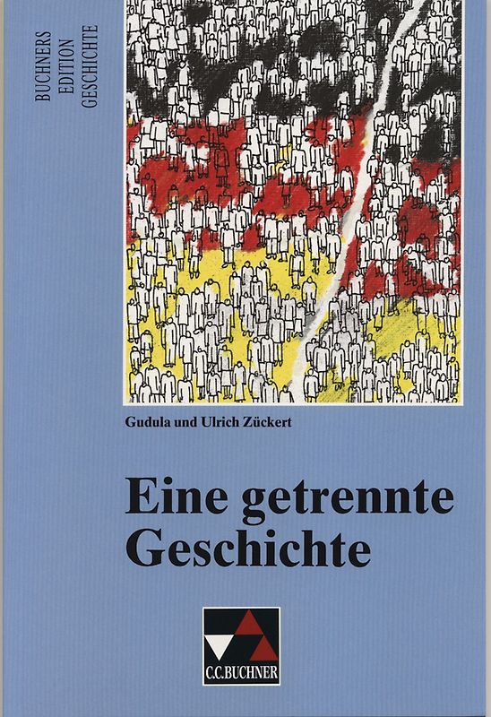Buchners Edition Geschichte / Eine getrennte Geschichte