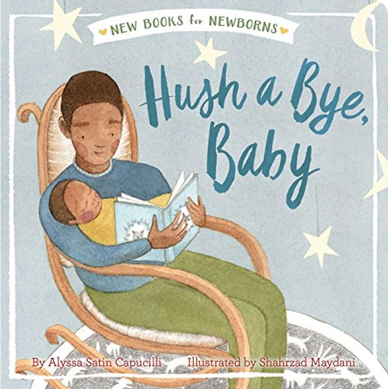 Hush a Bye, Baby (New Books for Newborns)