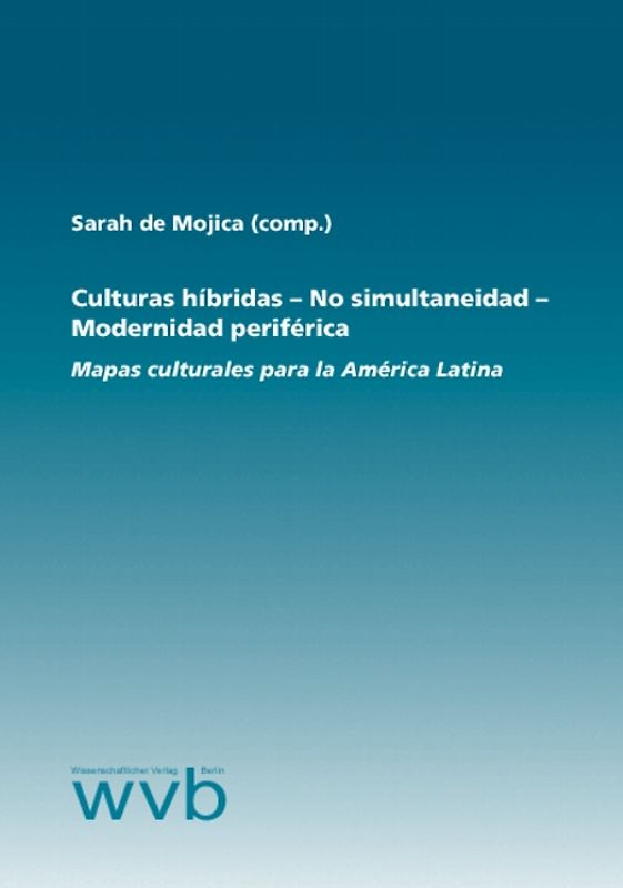 Culturas híbridas - No simultaneidad - Modernidad periférica