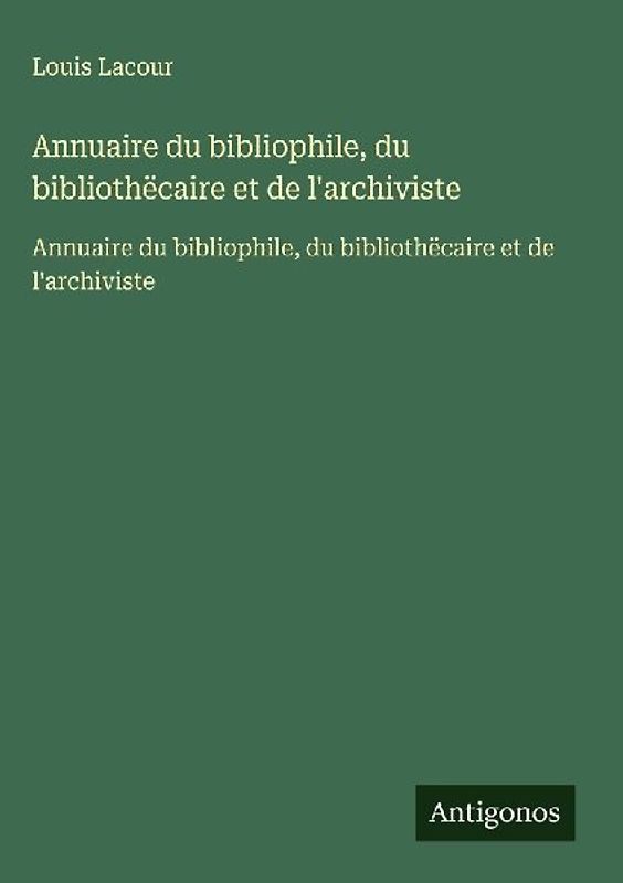 Annuaire du bibliophile, du bibliothëcaire et de l'archiviste