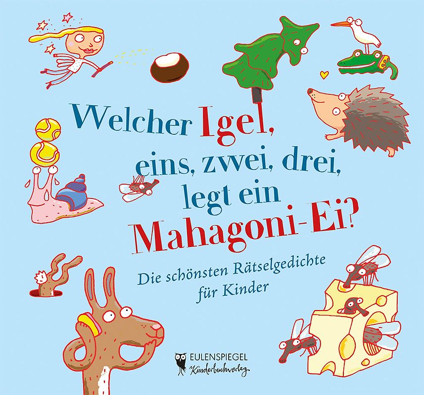 Welcher Igel, eins, zwei, drei, legt ein Mahagoni-Ei?