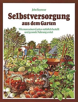 Selbstversorgung aus dem Garten