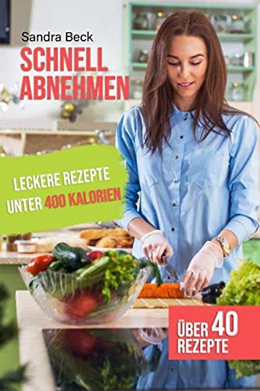Schnell abnehmen: Leckere Rezepte unter 400 Kalorien